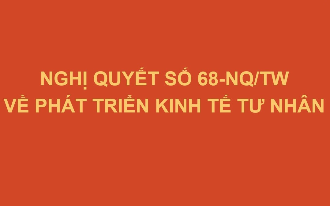 Triển khai thực hiện Nghị quyết số 68-NQ/TW về phát triển kinh tế tư nhân